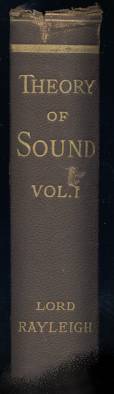 Theory of Sound, by
Lord Rayleigh (1877)